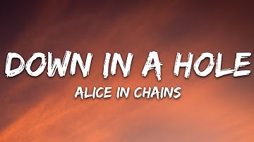 Alice In Chains - Down in a Hole (Lyrics)