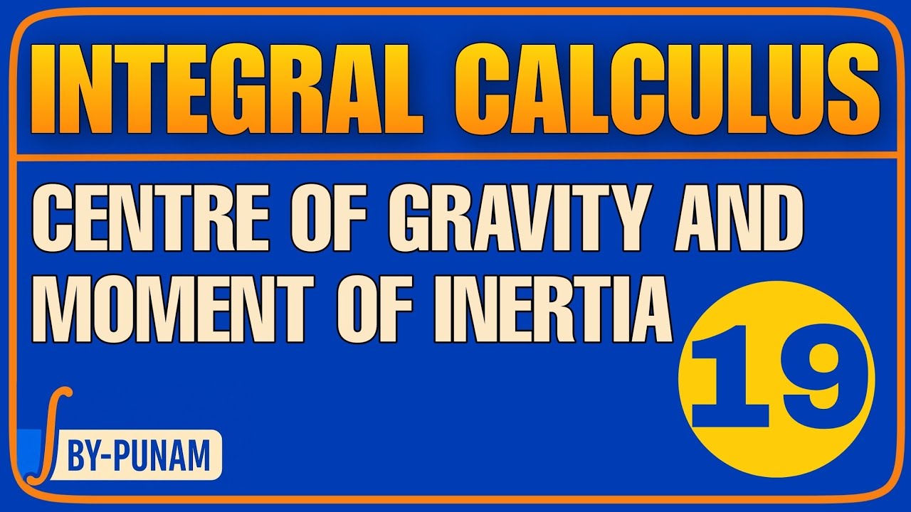 Centre of Gravity and Moment of Inertia|Solved examples|ONE SHOT|INTEGRAL CALCULUS|Stats by Punam | 