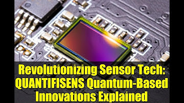 Revolutionizing Sensor Tech: QUANTIFISENS Quantum-Based Innovations Explained