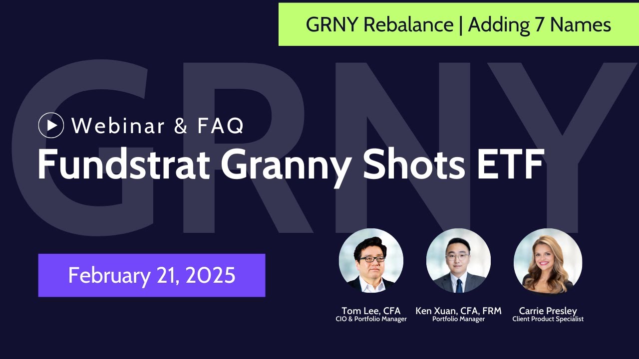 Tom Lee & Fundstrat Capital Rebalance Update | Fundstrat Granny Shots ETF  $GRNY Monthly Webinar