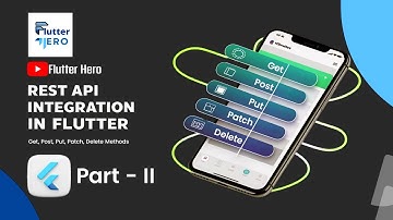 How to integrate Rest API in Flutter | Get, Post, Put, Patch Delete http Methods in Flutter | Part 2
