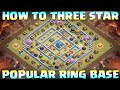 How to Three Star Th12 Popular RING Base | Attack Strategy against Multi/Single Infernos (#6)
