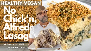The Best Vegan Lasagna No Chick'n Alfredo- Oil Free, Wheat Free, Rice Free