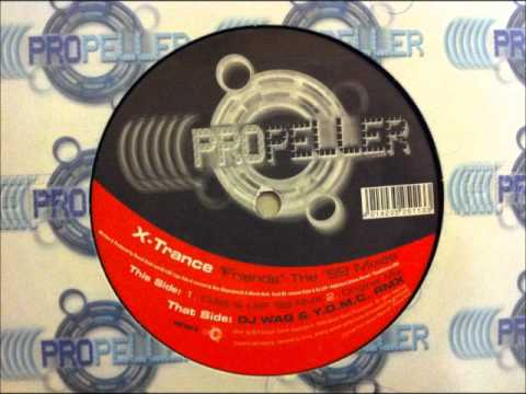 X-Trance — X-Trance - Friends (Dj Wag & Y.O.M.C. Remix)