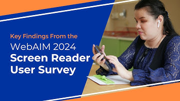 Key Findings From the WebAIM 2024 Screen Reader User Survey