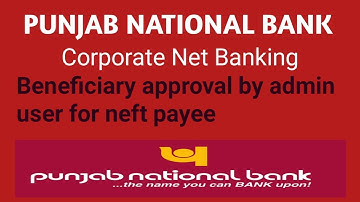 PNB CORPORATE NET BANKING | BENEFICIARY APPROVAL BY CORP ADMIN FOR NEFT PAYEE | NET BANKING