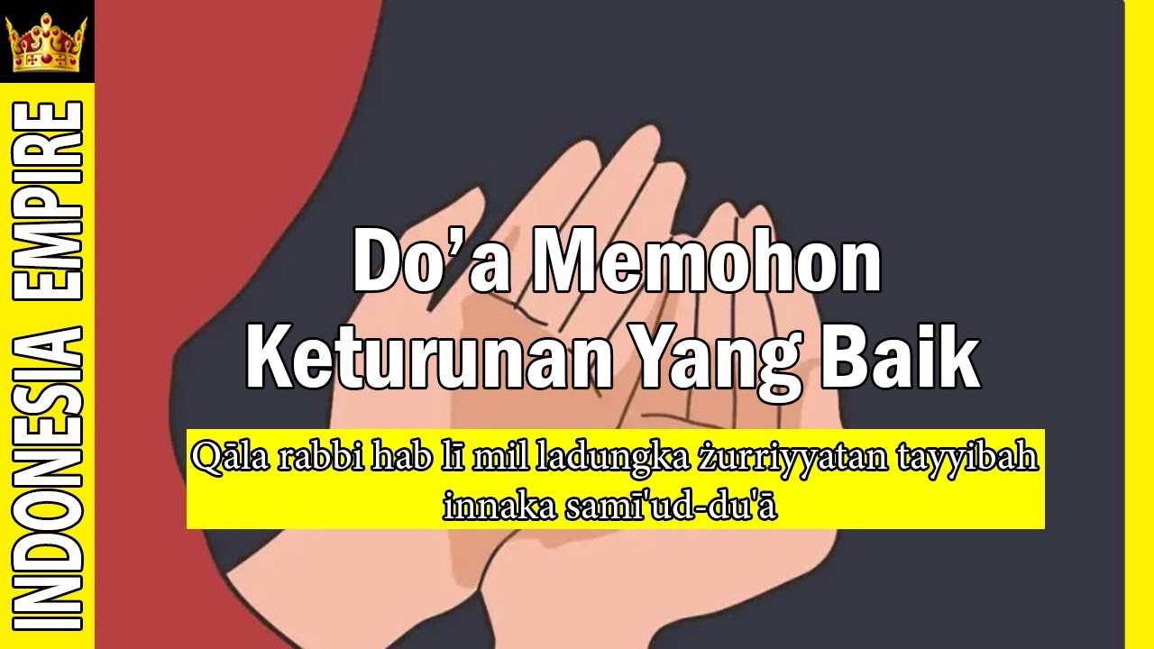 Doa Memohon Keturunan Yang Baik Arab Latin Dan Artinya Indonesia