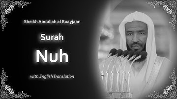 Nuh | سورة نوح | Sheikh Abdullah Buayjaan | English Translation | الشيخ عبد الله البعيجان