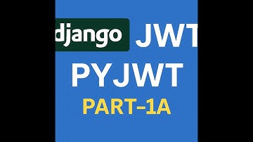 Master JWT in Django REST API 🚀 | PyJWT Full Guide (Part 1A)