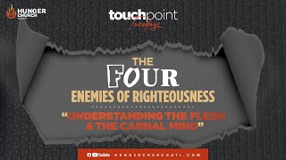 TouchPoint Tuesday | Understanding the Flesh & the Carnal Mind