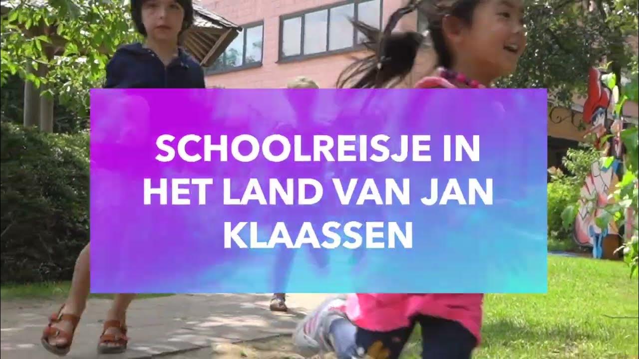 Schoolreisje Het Land Van Jan Klaassen - Youtube