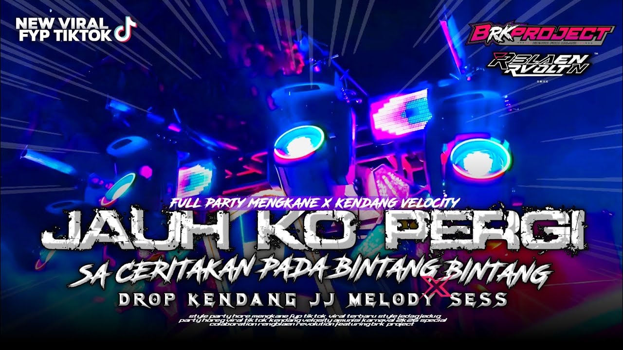 DJ JAUH KO PERGI FYP TIKTOK‼️STYLE PARTY MENGKANE X KENDANG VELOCITY 📈JJ MELODY SESS