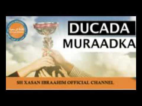Ducada Muraadka Maashaallh Dhageysa Haboon