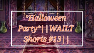 °Halloween Party°||WAILT Shorts #13|| 🎃 Special  screenshot 4