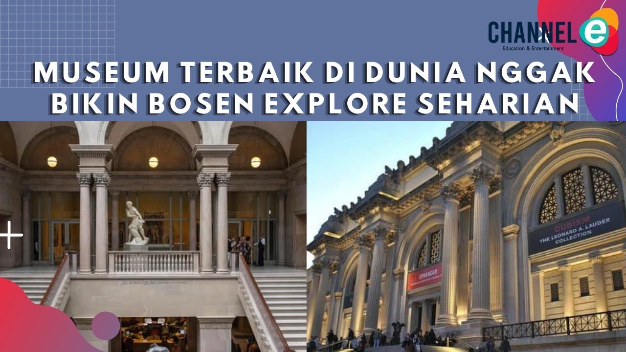 Museum Terbaik Di Dunia Nggak Bikin Bosen Explore Seharian