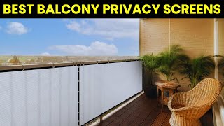 Top 5 Balcony Privacy Screens for a Stylish & Private Outdoor Space