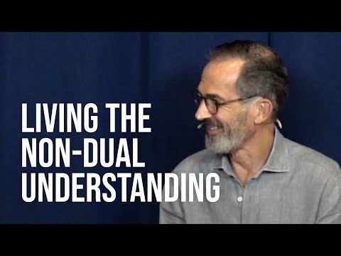 Living the Non-Dual Understanding