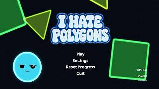 I Hate Polygons (Demo)
