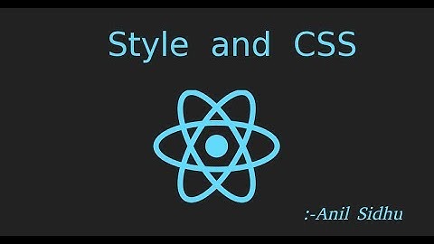Reactjs 16 tutorial #17 Use style and CSS