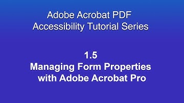 1.5 Managing Form Properties with Adobe Acrobat Pro