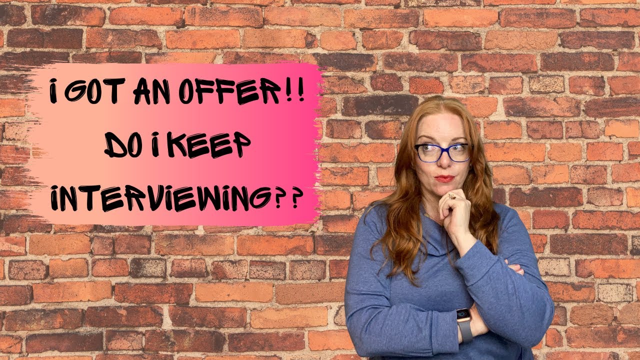 I Got An Offer! Should I Keep Interviewing...?