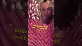 Brittney spears shows off dress and acts crazy again fans are concerned #britneyspearscover #news