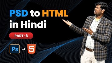 Part 8 Web Designing Course | PSD to HTML