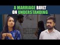 A Marriage Built On Understanding | Nijo Jonson