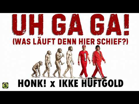 Honk! x Ikke Hüftgold - Uh Ga Ga (Was läuft denn hier schief?) (Official Video)