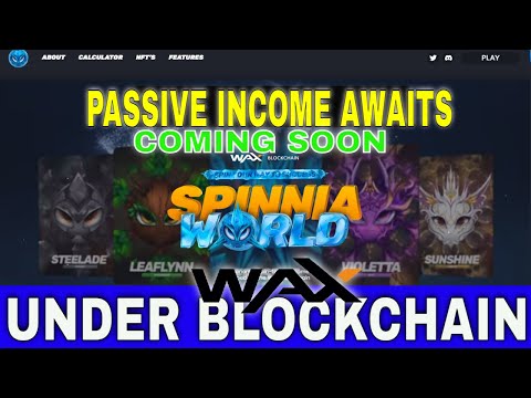 SPINNIA.IO: New Upcoming Play to Earn NFT Game Under Wax Blockchain with Passive Income Features.