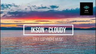 Ikson - Cloudy (No Copyright Music)