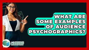 What Are Some Examples Of Audience Psychographics? - The Language Library