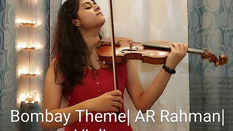 Bombay Theme - AR Rahman - Violin cover by Kalyanee Mujumdar