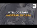 5 trucos para ahorrar en casa | No malgastes tu dinero 💰