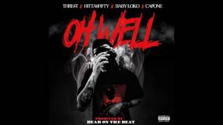 Oh Well - THRE4T x Hitta6Fifty X Baby Loko x Capone