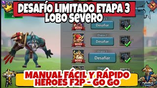 LOBO SEVERO - DESAFIO LIMITADO ETAPA 3 - MANUAL MUY FACIL - HEROES F2P - LORDS MOBILE