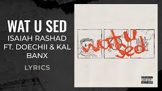 Isaiah Rashad, Doechii, Kal Banx - Wat U Sed (LYRICS)