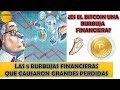 Las 5 grandes Burbujas Financieras - ¿Es el Bitcoin una Burbuja Financiera?