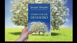 AUDIOLIVRO: COMO ATRAIR DINHEIRO JOSEPH MURPHY.