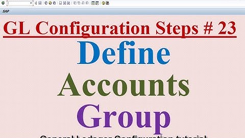 GL Configuration Steps #23 Define Account Group