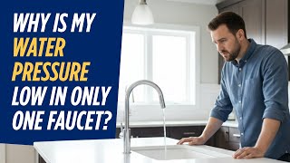 Why is my water pressure low in only one faucet?