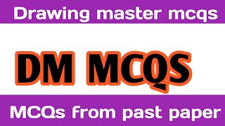 DM MCQS | Drawing master MCQs for Etea, NTS, ppsc || dm past papers mcqs for etea test |#anjum_plus