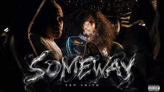 Download lagu YBW SMITH - SOMEWAY [  MUSIC VIDEO]