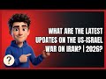 What Are the Latest Updates on the US-Israel War on Iran? | 2026