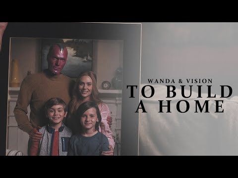 Wanda & Vision | To Build a Home