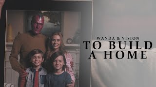 Wanda & Vision | To Build a Home