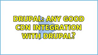Celebrity Drupal: Any good CDN integration with Drupal? Profile