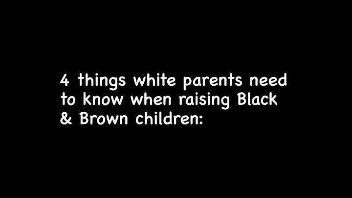 4 things white parents need to know when raising B...