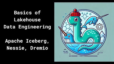#15 - Git-like Catalog Versioning - Basics of Lakehouse Engineering - Apache Iceberg, Nessie, Dremio