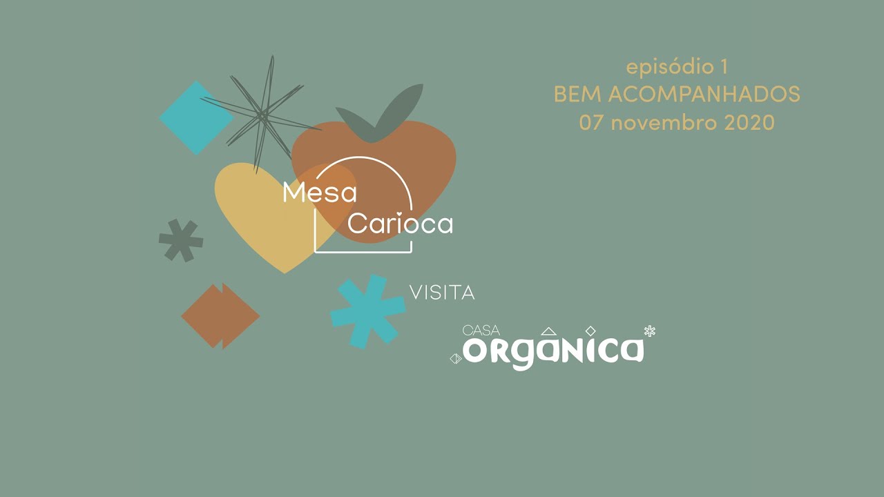 Mesa Carioca visita Casa Orgânica | Bem Acompanhados